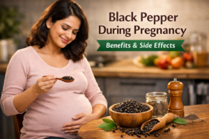 Black Pepper During Pregnancy