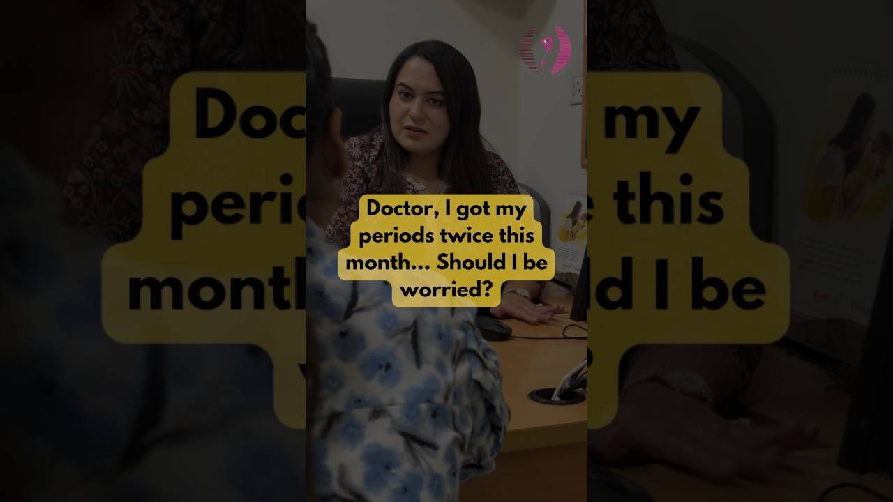 Doctor, I got my periods twice this month… Should I worry?