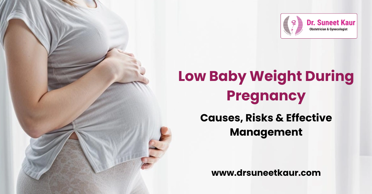 Low Baby Weight During Pregnancy: Causes, Risks & Effective Management