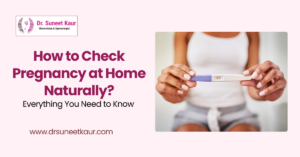 How to Check Pregnancy at Home Naturally