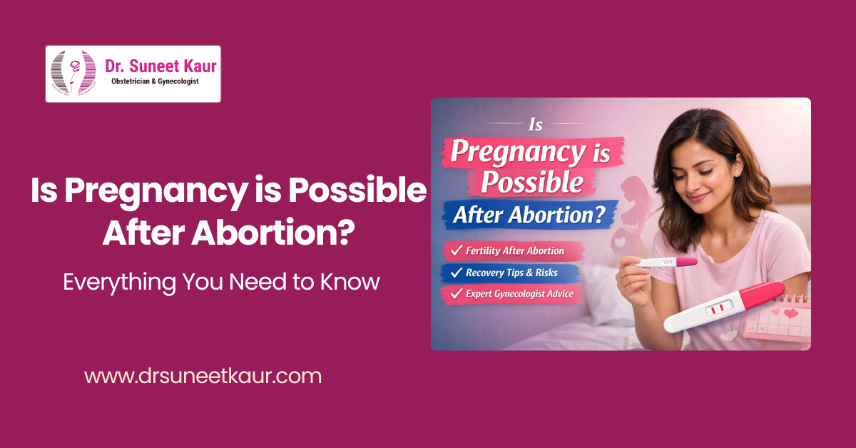 Is Pregnancy is Possible After Abortion?